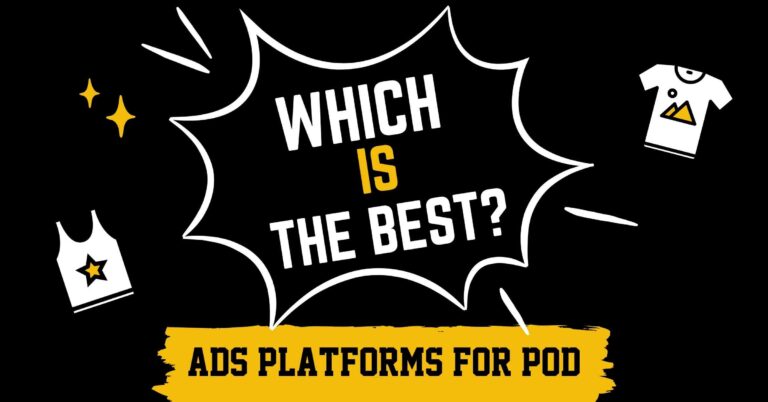 Which Advertising Platform Works Best For POD Products?